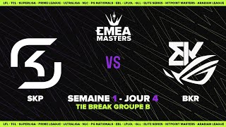 EMEA Masters Summer 2023 - Group D4 - TIEBREAK SKP vs BKR