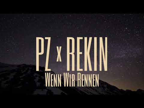 PZ x REKIN - WENN WIR RENNEN
