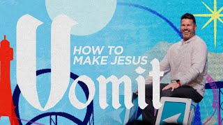 How to Make Jesus Vomit | Pastor Paul Taylor