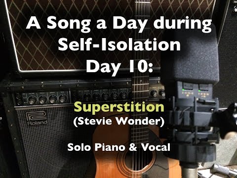 A Song a Day During Self-Isolation - Day 10: Superstition