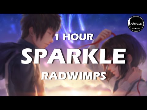 1 hora de Sparkle - Your Name - Radwimps 1 Hora / 1 Hour