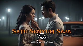 Download lagu Satu Senyum Saja – TATO ( 1996 ) | Vortexia Cover Version [ Special Request ] mp3