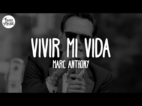 Marc Anthony - Vivir Mi Vida (Letra)