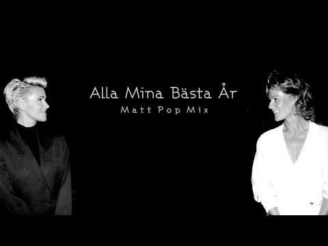 Frida (ABBA) + Marie (Roxette): Alla Mina Bästa År (Matt Pop Mix, unofficial)