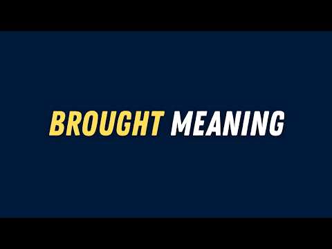 Brought About Meaning