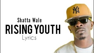 Shatta Wale - Rising Youth (Lyrics)