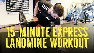 Gain explosive power and burn calories with 15-minute Express Landmine Workout