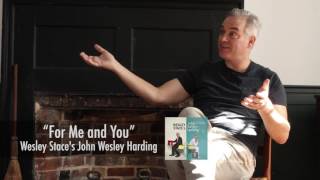 Wesley Stace - “For Me and You” [Track Commentary]