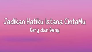 Download lagu Jadikan Hatiku Istana CintaMu - Lirik Lagu Rohani terbaru (L PUTUT PUDYANTORO) BY GERY & GANY mp3