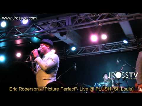 James Ross @ Eric Roberson - "Picture Perfect" - (Plush St. Louis) - www.Jross-tv.com