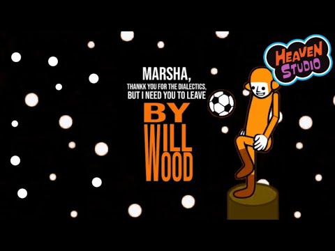 Heaven Studio Custom Remix: Marsha, Thankk You for the Dialectics - Will Wood (Remake)