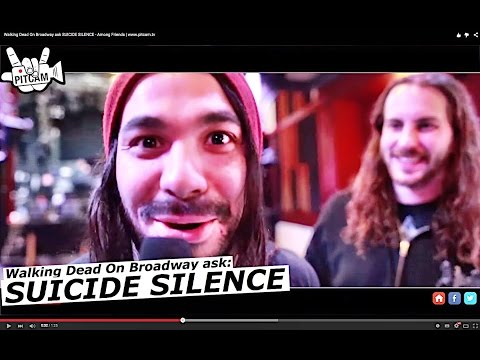 Walking Dead On Broadway ask SUICIDE SILENCE - Among Friends | www.pitcam.tv