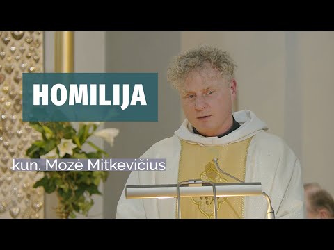 2024-04-07 kun. Mozės Mitkevičiaus homilija