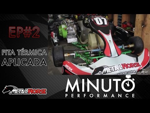 Minuto Performance Metal Horse Ep.2. Aplicação e demonstração do efeito da Fita Térmica em Kart