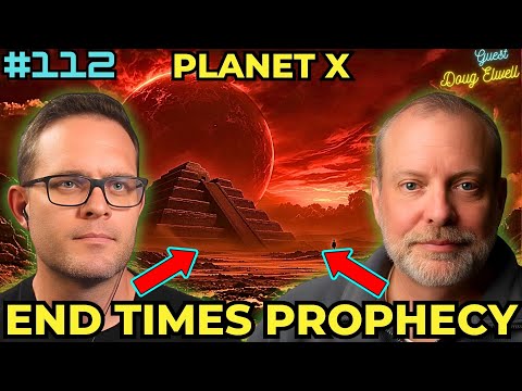 #112. Planet X and the SIGN of the SON Of Man w/ Doug Elwell