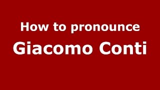How to pronounce Giacomo Conti