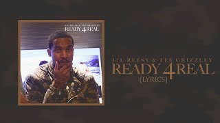 Lil Reese & Tee Grizzley - Ready 4Real (Lyrics)