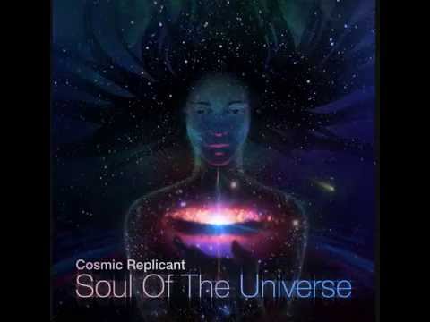 Cosmic Replicant - Soul Of The Universe (Full Album)
