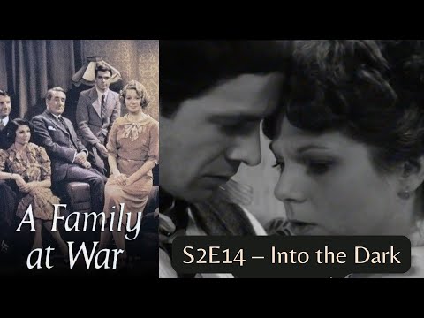 A Family at War S2E14 – "Into the Dark"