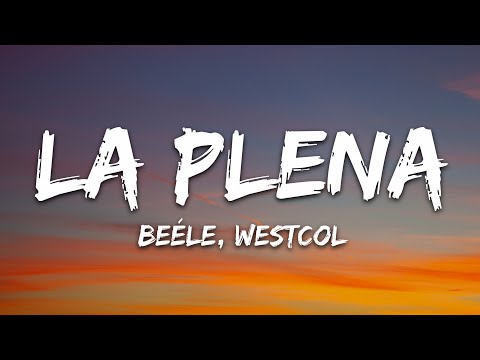 Beéle, Westcol, Ovy On The Drums - LA PLENA (W Sound 05) (Letra/Lyrics)