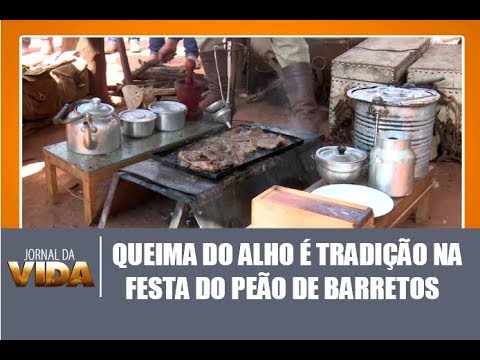 Queima do Alho é tradição na Festa do Peão de Barretos - Jornal da Vida 22/08/2017