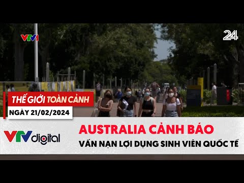 the gioi toan canh 212 australia canh bao van nan loi dung sinh vien quoc te | vtv24