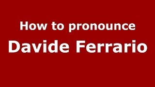 How to pronounce Davide Ferrario