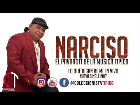 Narciso El Pavaroti Lo Que Digan De Mi En Vivo