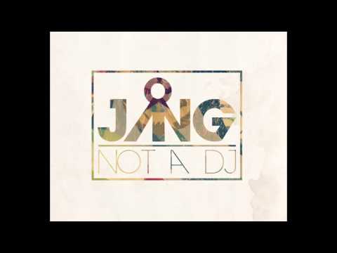 Jång - Not a DJ - On the Streets