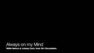 Willie Nelson &amp; Johnny Cash - Always On My Mind