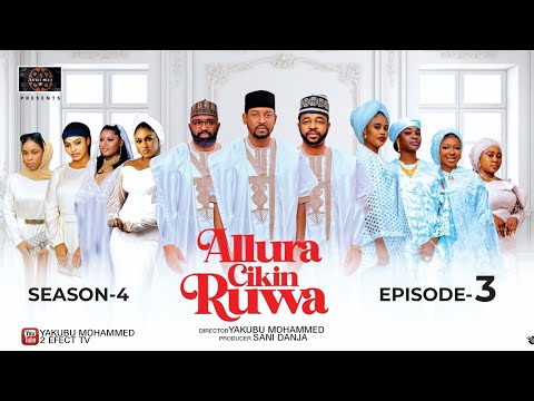 ALLURA CIKIN RUWA SEASON 4 EPISODE 3