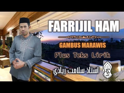 Cover FARRIJIL HAM (Gambus Marawis) | Lirik Teks Latin | Ust.Slamet Riyadi