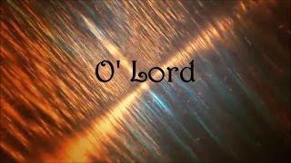 Lauren Daigle - O&#39; Lord (Lyric Video)