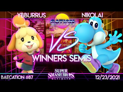 Baecation #87 Winners Semis - YBBurrus (Isabelle) vs. Nikolai (Yoshi) - SSBU Tournament