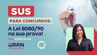SUS para Concursos: A Lei 8080/90 na sua prova!