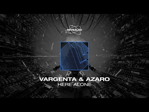 VARGENTA & Azaro - Here Alone [FREE DOWNLOAD]