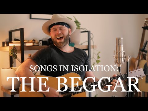 Songs in Isolation: Episode 16 - The Beggar