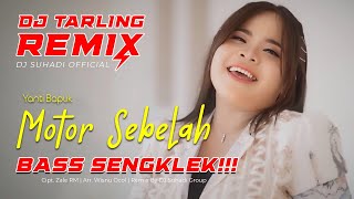 Download lagu DJ MOTOR SEBELAH - Yanti Bapuk (Remix) By DJ Suhadi  mp3