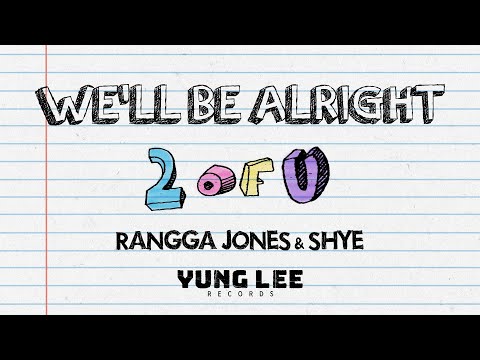 2OFU, Rangga Jones & Shye - We'll Be Alright (Official Lyric Video)