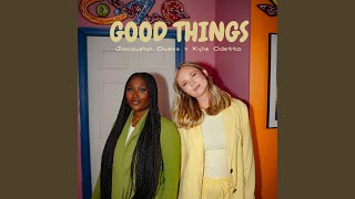 GOOD THINGS