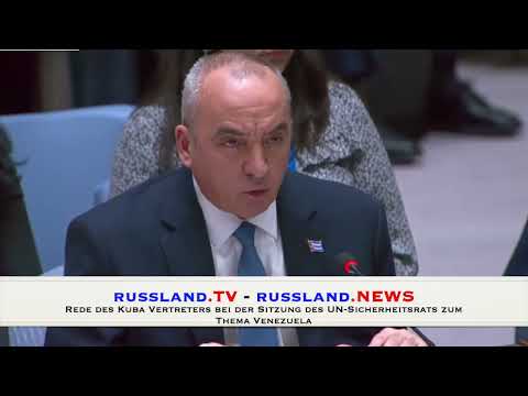 Rede des Kuba Vertreters bei der Sitzung des UN Sicherheitsrats zum Thema Venezuela