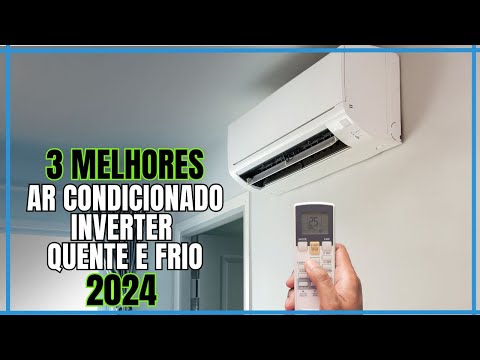 Qual Melhor Ar condicionado Inverter quente Frio 2024 3 melhores Ar condicionado Inerter 2024