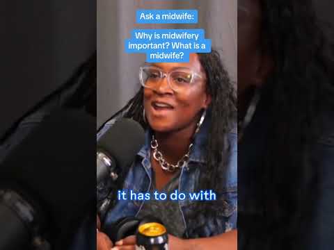 Ask a Midwife: Why is midwifery important?  What is a midwife?