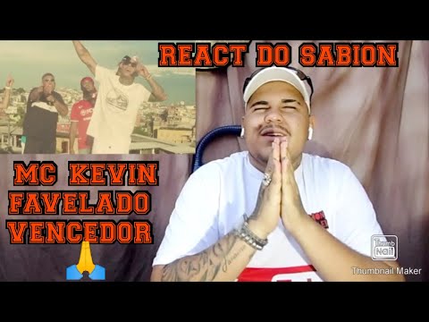 REACT DO SABION - FAVELADO VENCEDOR - Mc Kevin & mcs vk, GP, leo caneta! REACT