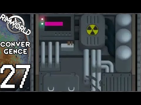 Rimworld: Convergence #27 - Nuclear Ascension