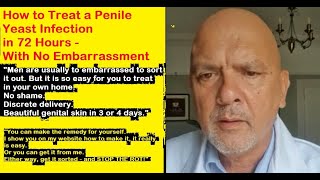 How to Treat a Penile Yeast Infection in 72 Hours - With No Embarrassment