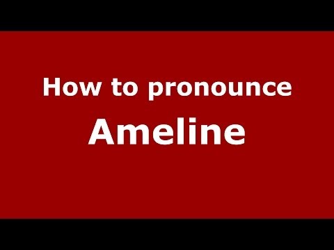 How to Pronounce Ameline - PronounceNames.com