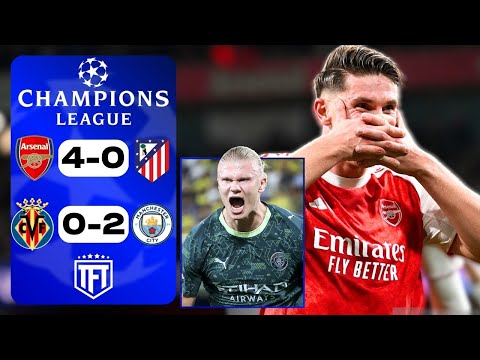 Arsenal SMASH Atletico! Gyokeres BRACE! Arsenal 4-0 Atletico Madrid | Villarreal 0-2 Man City