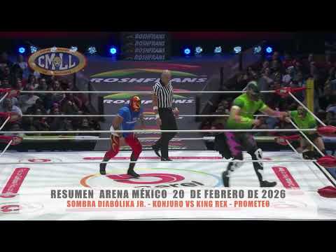 CMLL - SOMBRA DIABÓLIKA JR. - KONJURO VS KING REX - PROMETEO  / ARENA MÉXICO / 20-02-26