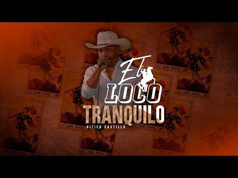 Vitico Castillo - El loco tranquilo - Video Lyric